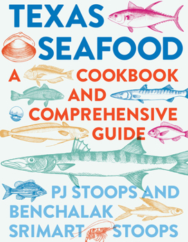 Hardcover Texas Seafood: A Cookbook and Comprehensive Guide Book