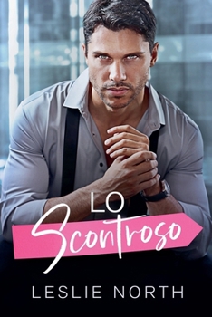 Lo Scontroso (I Miliardari Prepotenti Di Glenhaven) (Italian Edition)