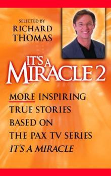 Paperback It's a Miracle 2: More Inspiring True Stories Based on the Pax TV Series, It's a Miracle Book