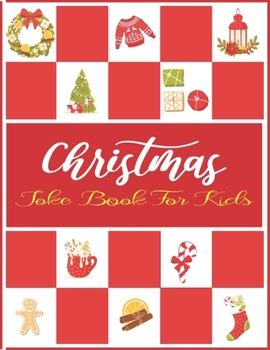 Paperback Christmas Joke Book For Kids: A Fun and Interactive Joke Book for Boys, Girls, The Whole Family - 80 Funny & Silly Jokes to Celebrate Christmas Gift Book