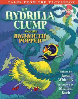 Hardcover Hydrilla Clump and the Bigmouth Popper Book