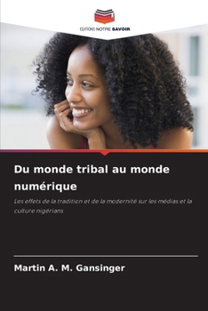 Du monde tribal au monde numérique (French Edition)