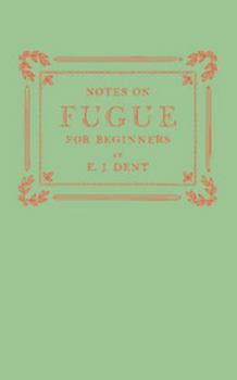 Paperback Notes on Fugue for Beginners Book
