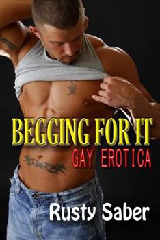 Paperback Begging For It: Gay Erotica Book