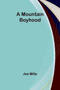 Paperback A Mountain Boyhood Book