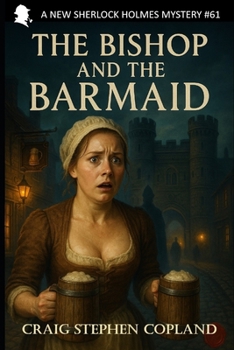 The Bishop and the Barmaid: A New Sherlock Holmes Mystery #61