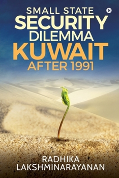 Paperback Small State Security Dilemma: Kuwait after 1991 Book