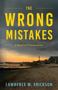 Paperback The Wrong Mistakes: A Novel of Provincetown Book