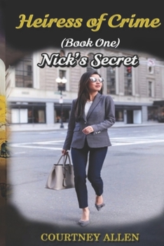 Heiress of Crime (Book One) Nick's Secret