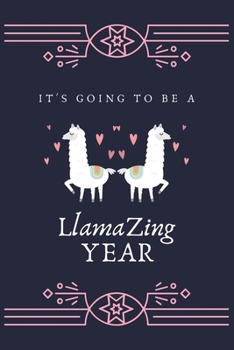 Paperback It's Going to be a LLamazing Year: Cute Llama Line Journal and Happy Birthday Notebook Book