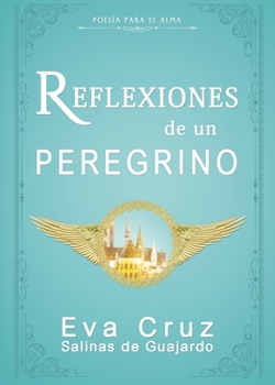 Paperback Reflexiones de un peregrino: poesía para el alma [Spanish] Book