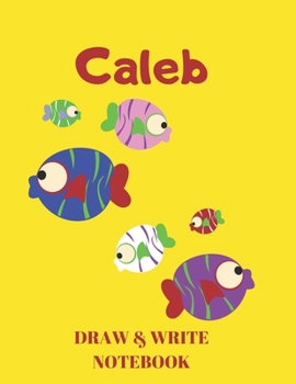 Paperback Caleb Draw & Write Notebook: Personalized with Name for Boys who Love Fish and Fishing / With Picture Space and Dashed Mid-line Book