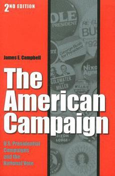 The American Campaign: U.s. Preisdential Campaigns and the National Vote - Book  of the Joseph V. Hughes Jr. and Holly O. Hughes Series on the Presidency and Leadership