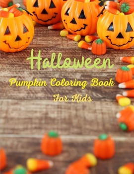 Paperback Halloween Pumpkin Coloring Book For Kids: Halloween Coloring Book for Kids - I Spy Halloween Book for Kids Ages 2-7 Book