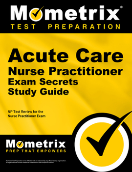 Paperback Acute Care Nurse Practitioner Exam Secrets Study Guide: NP Test Review for the Nurse Practitioner Exam Book