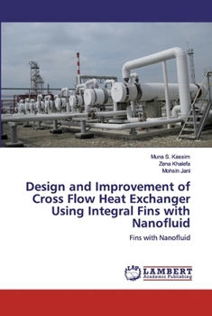 Paperback Design and Improvement of Cross Flow Heat Exchanger Using Integral Fins with Nanofluid Book