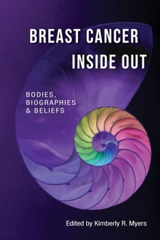 Paperback Breast Cancer Inside Out: Bodies, Biographies & Beliefs Book