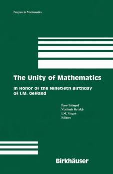 Hardcover The Unity of Mathematics: In Honor of the Ninetieth Birthday of I.M. Gelfand Book