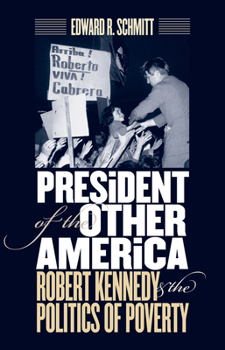 Paperback President of the Other America: Robert Kennedy and the Politics of Poverty Book