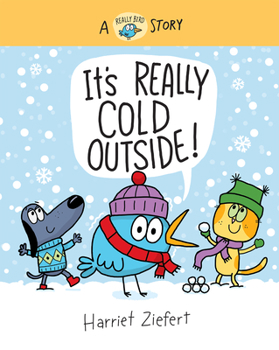 Hardcover It's Really Cold Outside: A Really Bird Story Book