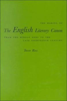 Paperback The Making of the English Literary Canon from the Middle Ages to the Late Eighteenth Century Book