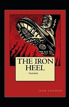 Paperback The Iron Heel Illustrated Book