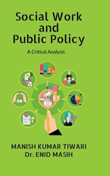 Social Work and Public Policy: A Critical Analysis