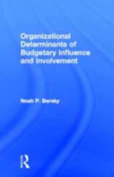 Hardcover Organizational Determinants of Budgetary Influence and Involvement Book