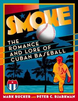 Hardcover Smoke: The Romance and Lore of Cuban Baseball Book