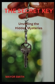 Paperback The Secret Key: Unveiling the Hidden Mysteries Book