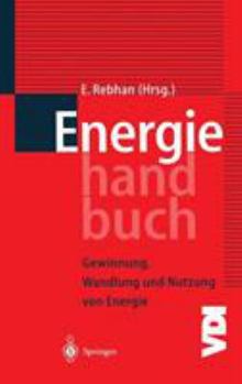 Hardcover Energiehandbuch: Gewinnung, Wandlung Und Nutzung Von Energie [German] Book