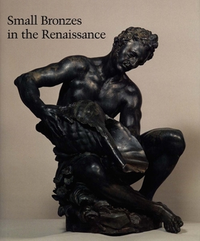 Small Bronzes in the Renaissance - Book  of the Studies in the History of Art Series