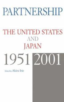 Hardcover Partnership: The United States and Japan, 1951-2001 Book