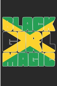 Black Girl Magic: Black Girl Magic Jamaican Gifts  Blank Lined Notebook