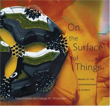 Paperback On the Surface of Things: Images of the Extraordinary in Science Book