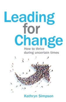 Paperback Leading for Change: How to Thrive in Uncertain Times Book