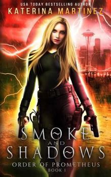 Smoke and Shadows - Book #1 of the Order of Prometheus