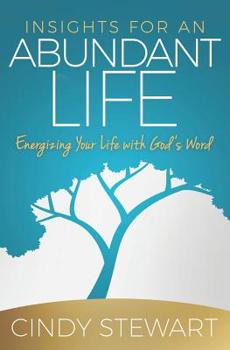 Paperback Insights for an Abundant Life: Energizing Your Life with God's Word Book