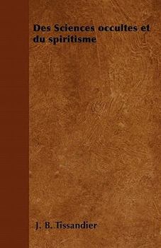 Paperback Des Sciences occultes et du spiritisme [French] Book
