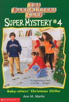 Baby-sitters' Christmas Chiller - Book #4 of the Baby-Sitters Club Super Mystery