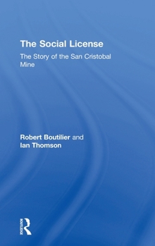 Hardcover The Social License: The Story of the San Cristobal Mine Book