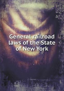 General Railroad Laws of the State of New York