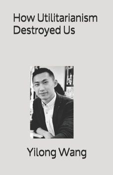 Paperback How Utilitarianism Destroyed Us Book