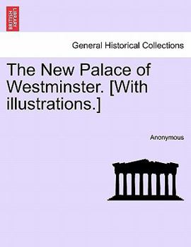 Paperback The New Palace of Westminster. [With Illustrations.] Book