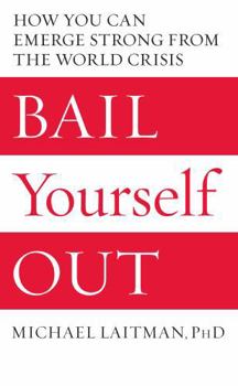 Mass Market Paperback Bail Yourself Out: How You Can Emerge Strong from the World Crisis Book