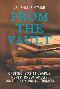 Paperback From the Vault: Stories You Probably Never Knew About South Carolina Methodism Book