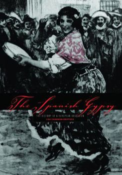 Hardcover The Spanish Gypsy: The History of a European Obsession Book