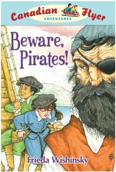 Paperback Canadian Flyer Adventures #1: Beware, Pirates! Book