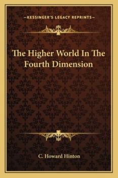Paperback The Higher World In The Fourth Dimension Book