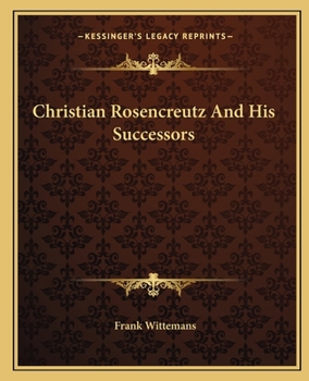 Paperback Christian Rosencreutz And His Successors Book